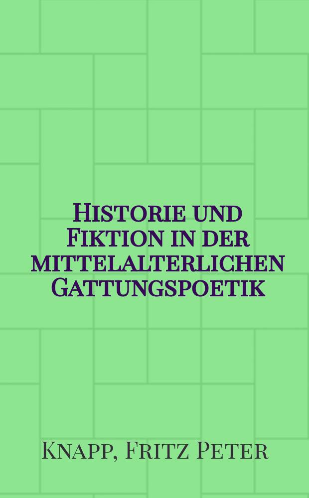 Historie und Fiktion in der mittelalterlichen Gattungspoetik = История и вымысел в средневековой поэтике жанров