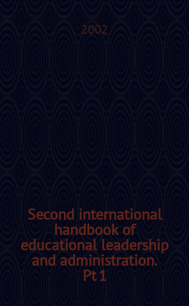 Second international handbook of educational leadership and administration. Pt 1