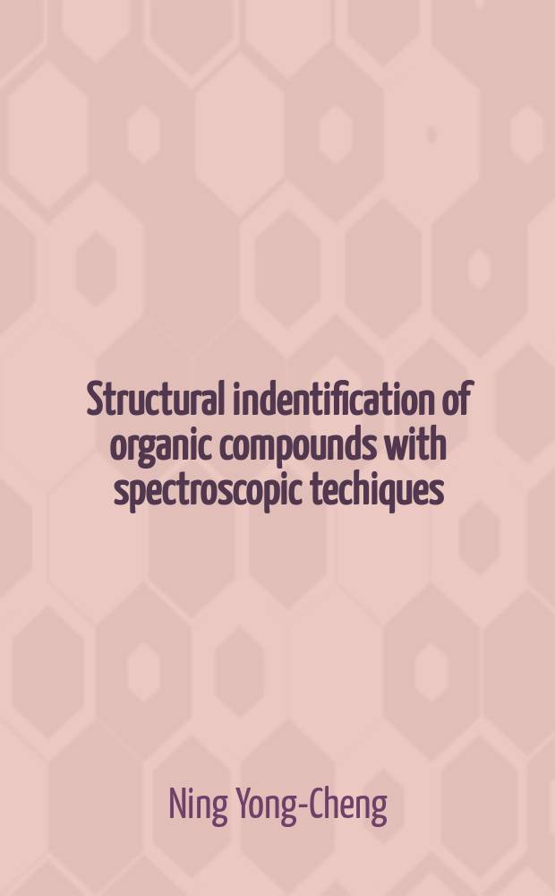 Structural indentification of organic compounds with spectroscopic techiques