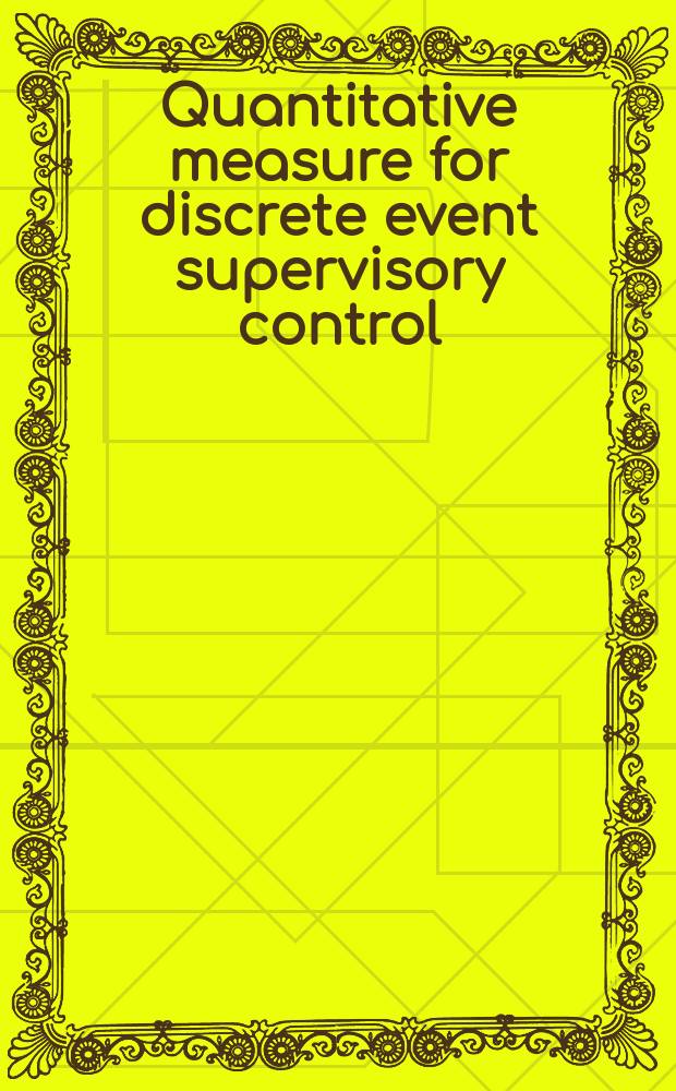 Quantitative measure for discrete event supervisory control