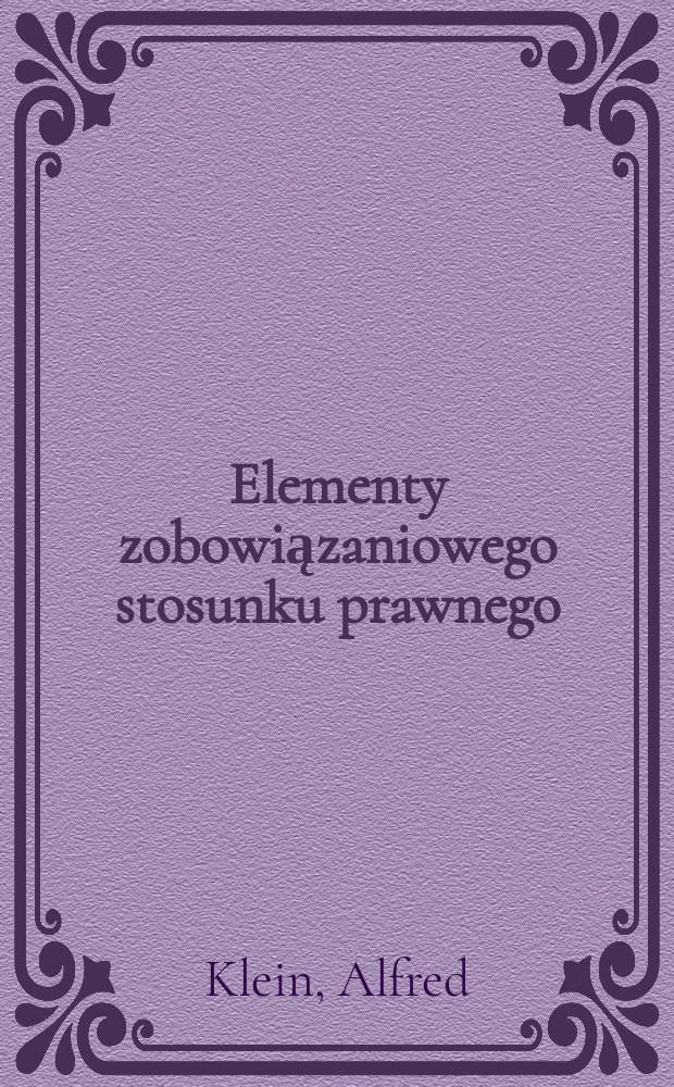 Elementy zobowiązaniowego stosunku prawnego = Элемнты обязательственных правовых отношений
