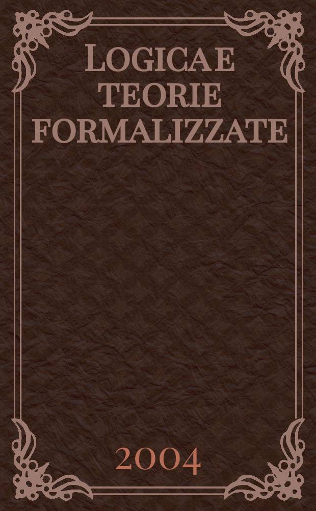 Logica e teorie formalizzate : completezza, incompletezza, indecidibilità = Теория формальной логики
