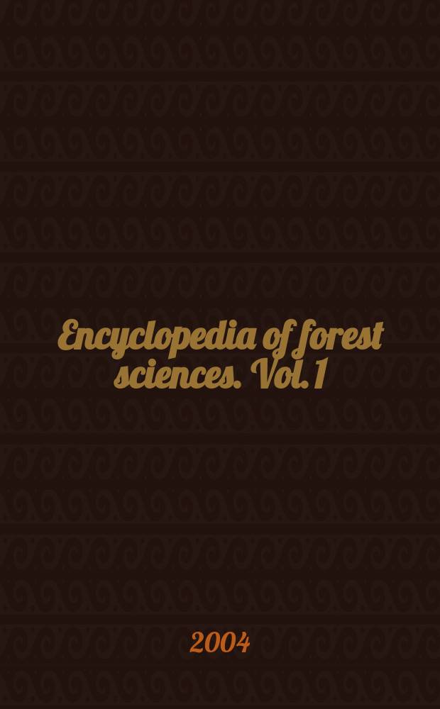 Encyclopedia of forest sciences. Vol. 1 : [A - L]