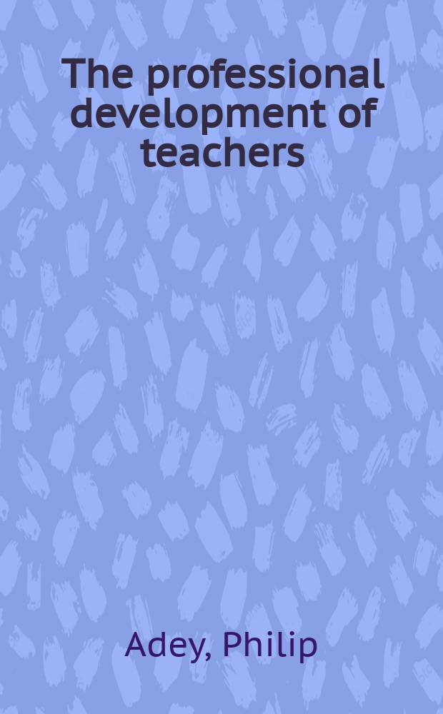 The professional development of teachers: practice and theory = Профессиональное повышение квалификации учителей: практика и теория