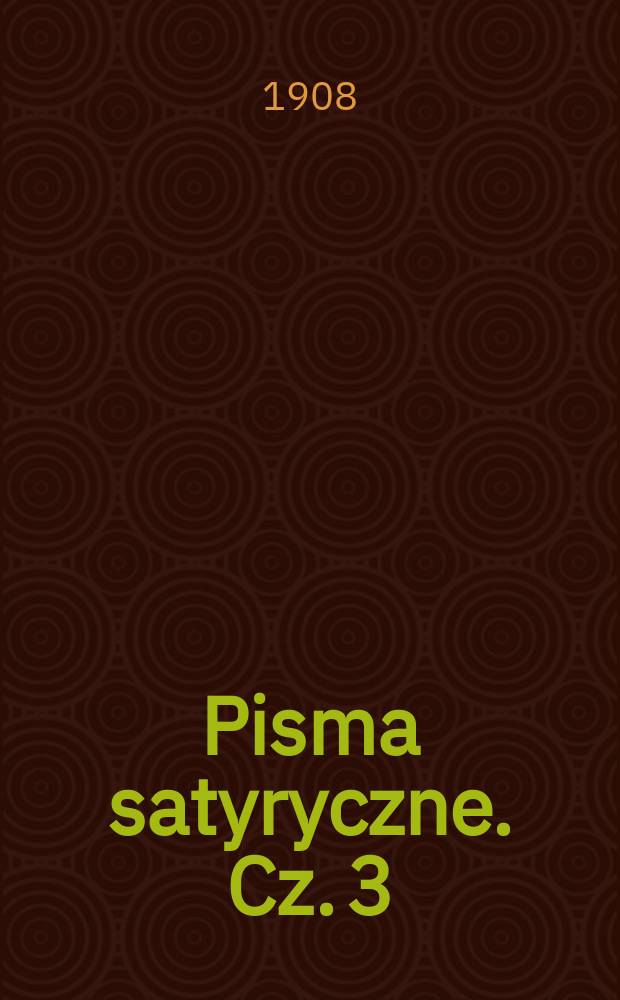 Pisma satyryczne. Cz. 3