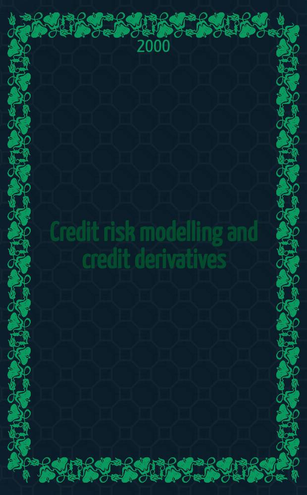 Credit risk modelling and credit derivatives : Inaug.-Diss = Моделирование кредитного риска и кредит деривативов