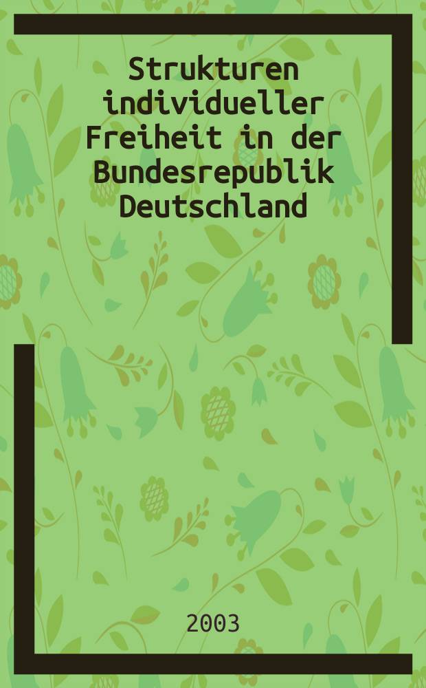 Strukturen individueller Freiheit in der Bundesrepublik Deutschland : Inaug.-Diss = Структуры индивидуальной свободы в Германии