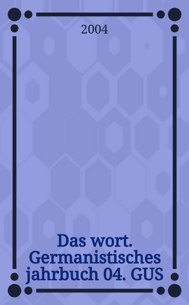 Das wort. Germanistisches jahrbuch 04. GUS