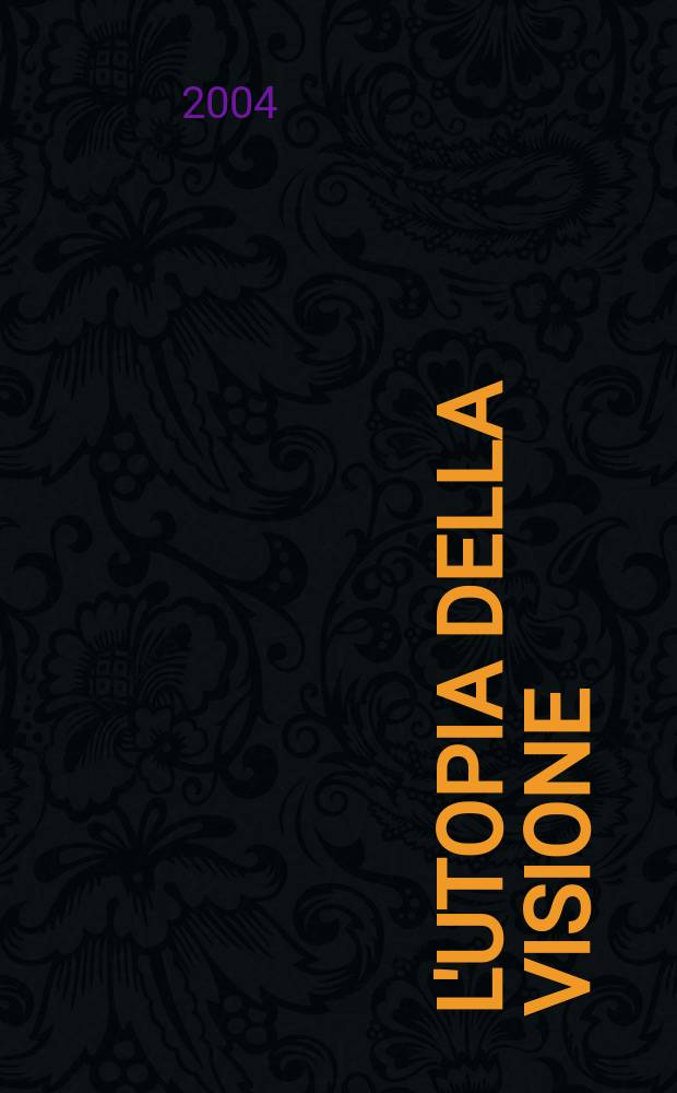 L'utopia della visione : fotomontaggi sovietici, 1917-1950 : Roma, Museo di Roma - Palazzo Braschi, 23 giugno - 19 settembre 2004 : catalogo della Mostra = Утопия видения.Советский фотомонтаж 1917-1950