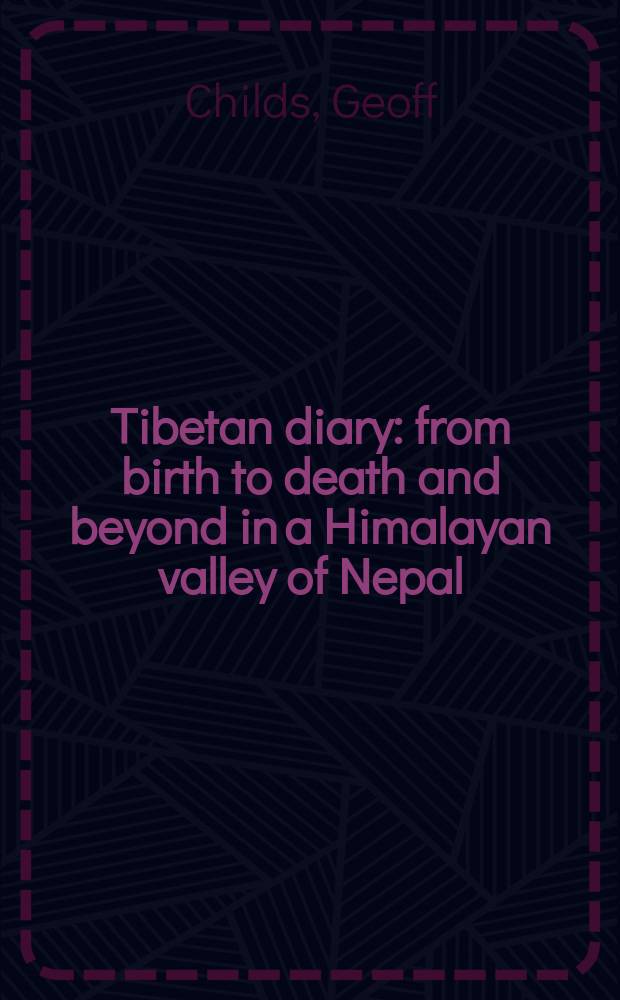 Tibetan diary : from birth to death and beyond in a Himalayan valley of Nepal = Тибетский дневник