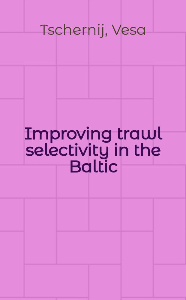 Improving trawl selectivity in the Baltic = Utökning av trålselektion i Östersjön