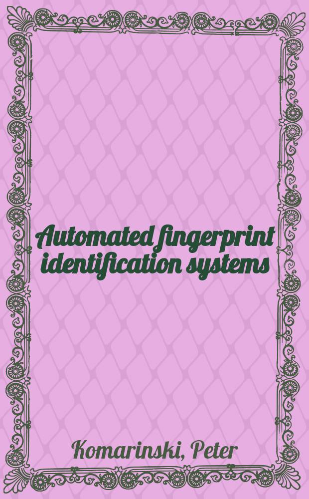 Automated fingerprint identification systems (AFIS) = Автоматические системы идентификации отпечатков пальцев