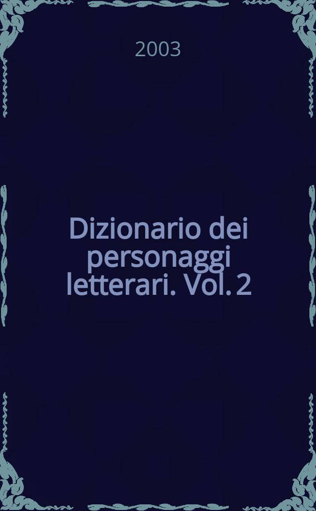 Dizionario dei personaggi letterari. Vol. 2 : G - O