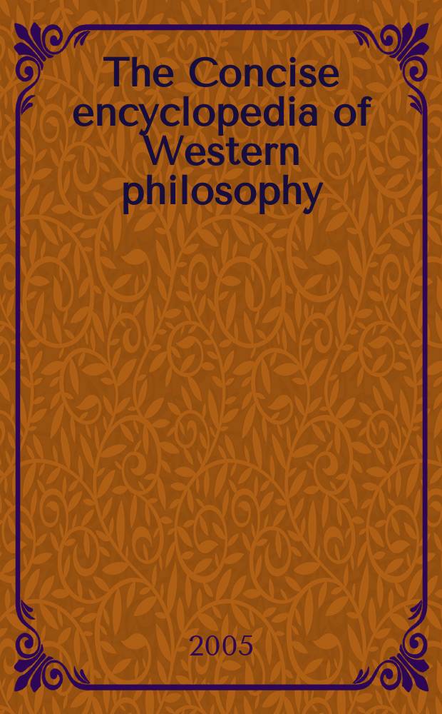The Concise encyclopedia of Western philosophy = Краткая энциклопедия Западной философии