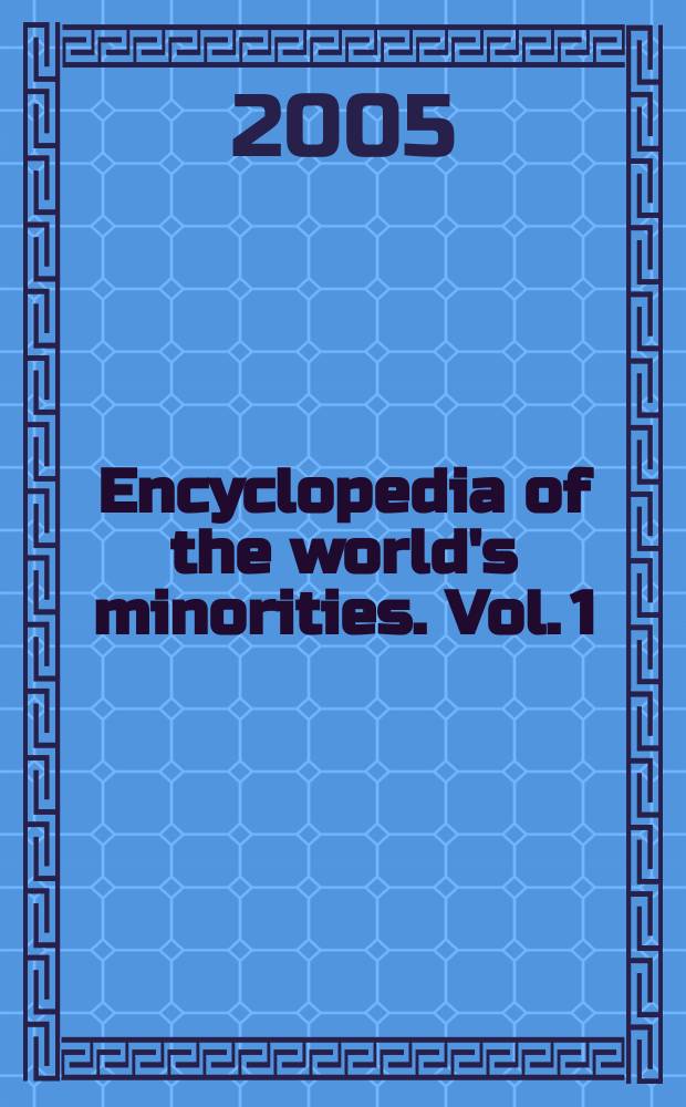 Encyclopedia of the world's minorities. Vol. 1 : A - F