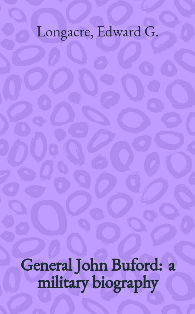 General John Buford : a military biography = Генерал Джон Бафорд: военная биография