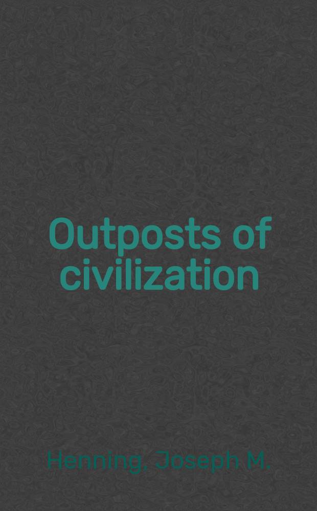 Outposts of civilization : race, religion, and the formative years of American-Japanese relations = Аванпосты цивилизации: расы, религия формирование англо-американских отношений