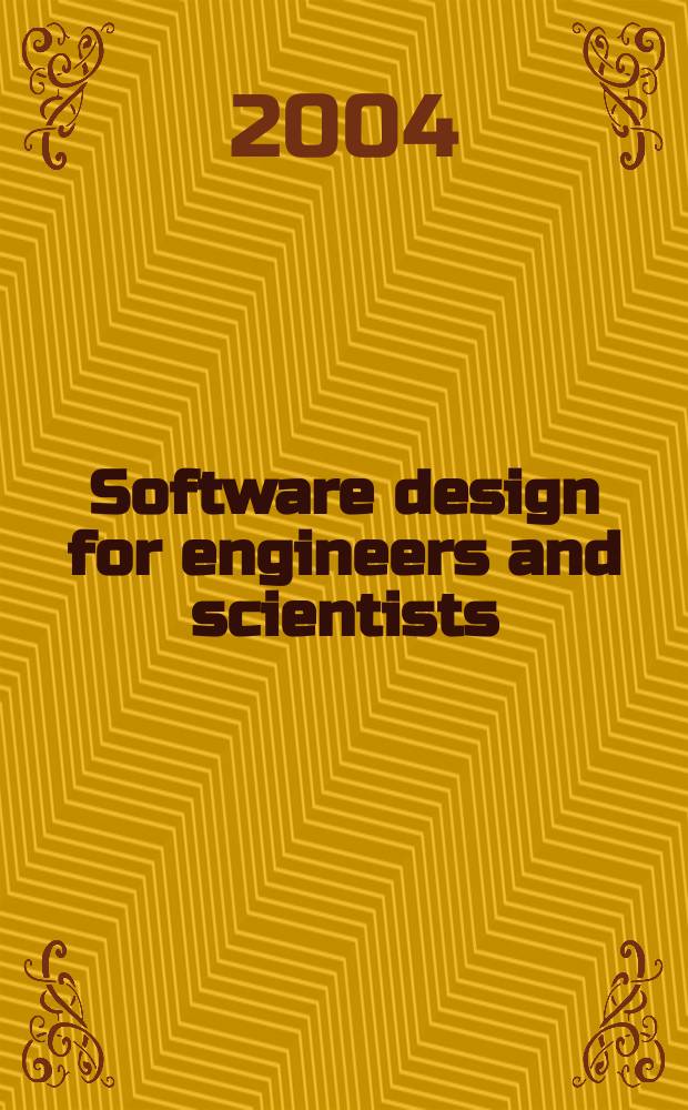 Software design for engineers and scientists