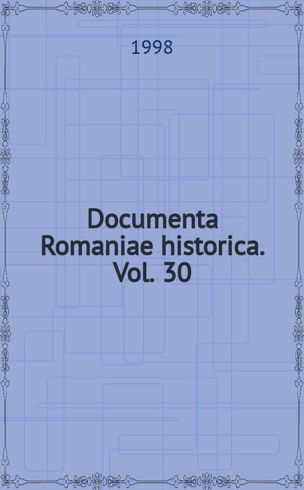 Documenta Romaniae historica. Vol. 30 : 1645 = Румынское государство:1645