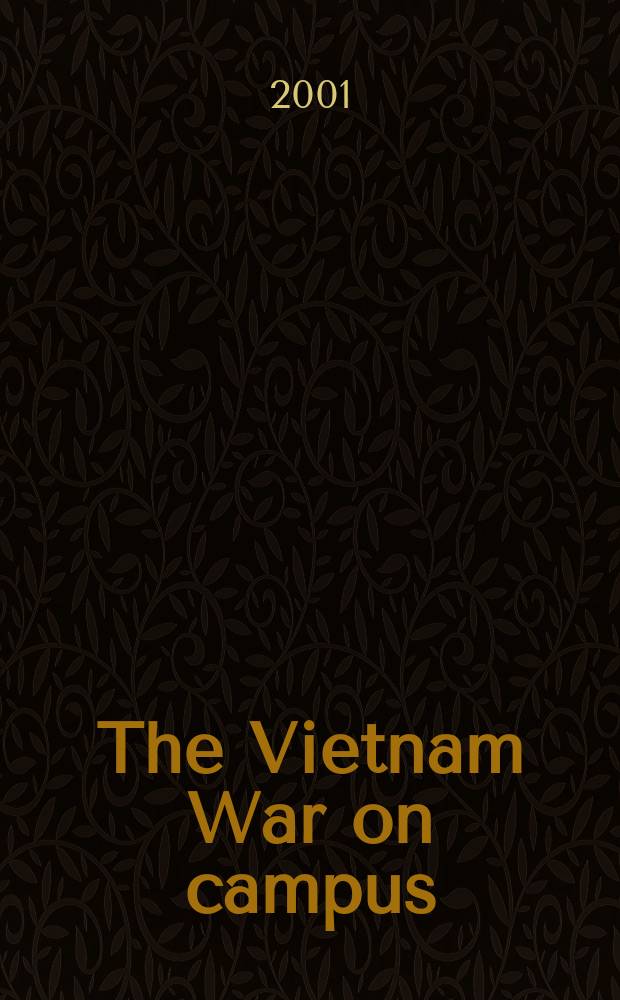 The Vietnam War on campus : other voices, more distant drums = Вьетнамская война на территории университета
