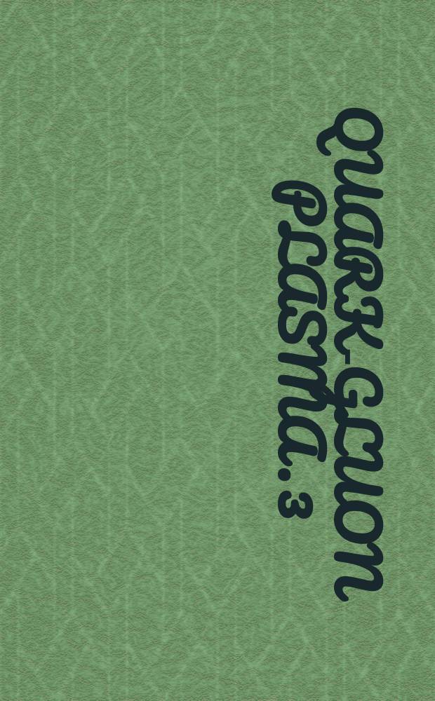 Quark-gluon plasma. 3