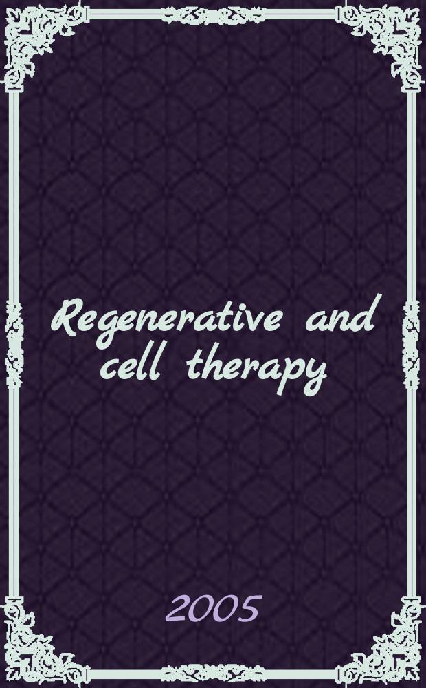 Regenerative and cell therapy : clinical advances = Регенеративная и клеточная терапия