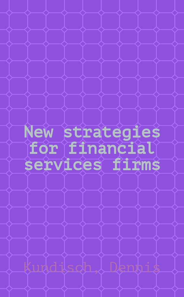 New strategies for financial services firms : the life-cycle-solution-approach = Новые стратегии финансовых услуг фирм