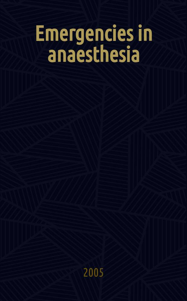 Emergencies in anaesthesia = Неотложные состояния в анестезиологии