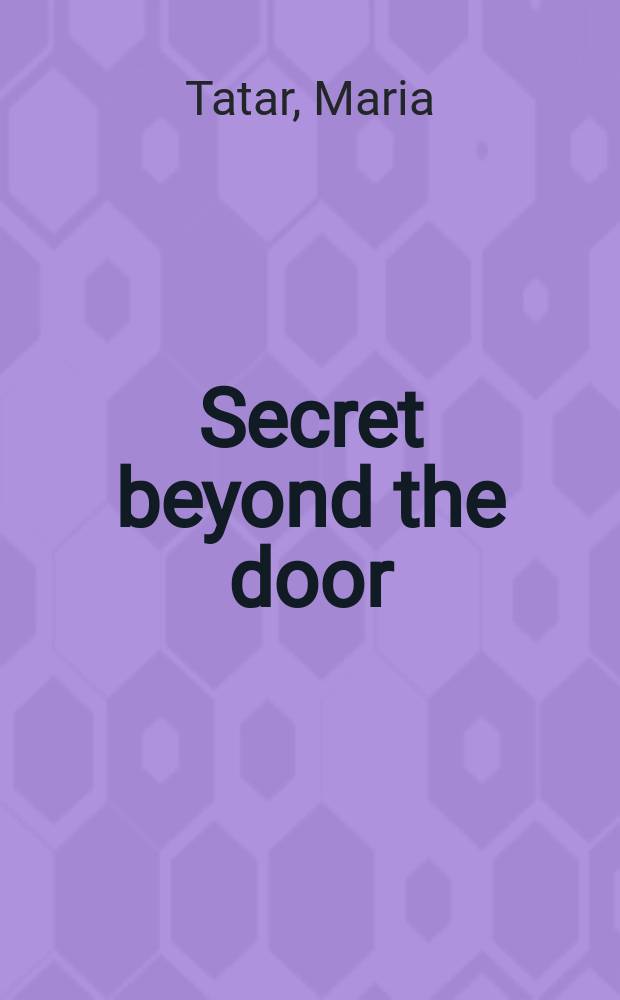 Secret beyond the door : the story of Bluebeard and his wives = Секрет за дверью: история синей бороды и его жен