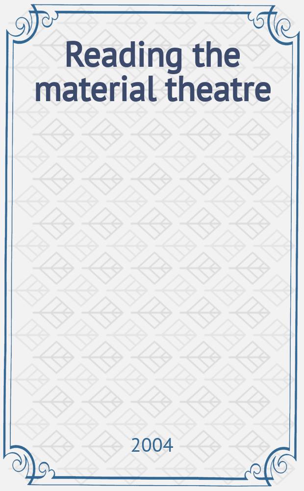 Reading the material theatre = Толкование материального театра