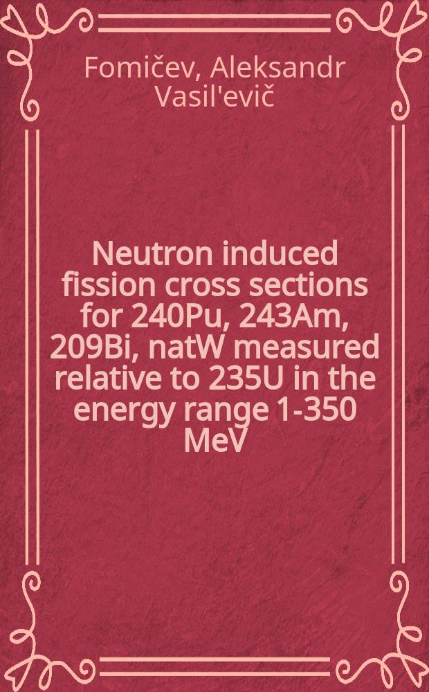 Neutron induced fission cross sections for 240Pu, 243Am, 209Bi, natW measured relative to 235U in the energy range 1-350 MeV