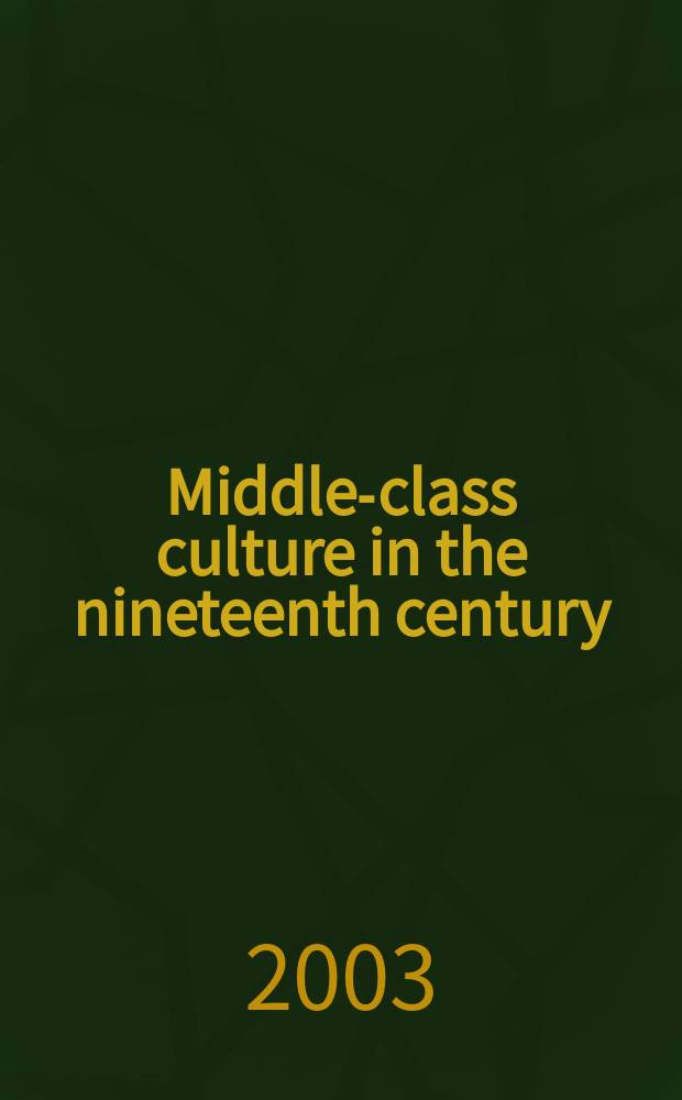 Middle-class culture in the nineteenth century : America, Australia and Britain = Культура среднего класса в 19-м веке: Америка, Австралия и Британия