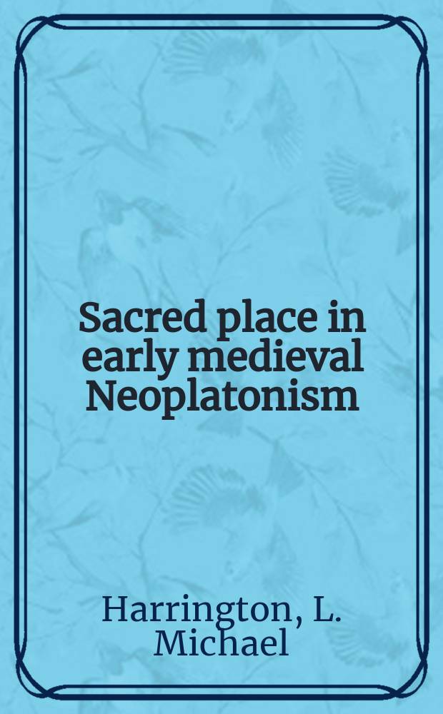 Sacred place in early medieval Neoplatonism = Святое место в раннем средневековом неоплатонизме