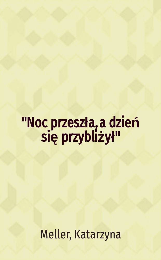 "Noc przeszła, a dzień się przybliżył" = Ночь прошла а день приблизился: очерк польской литературы Реформации 16-го в.