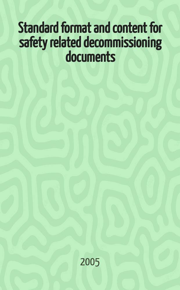 Standard format and content for safety related decommissioning documents