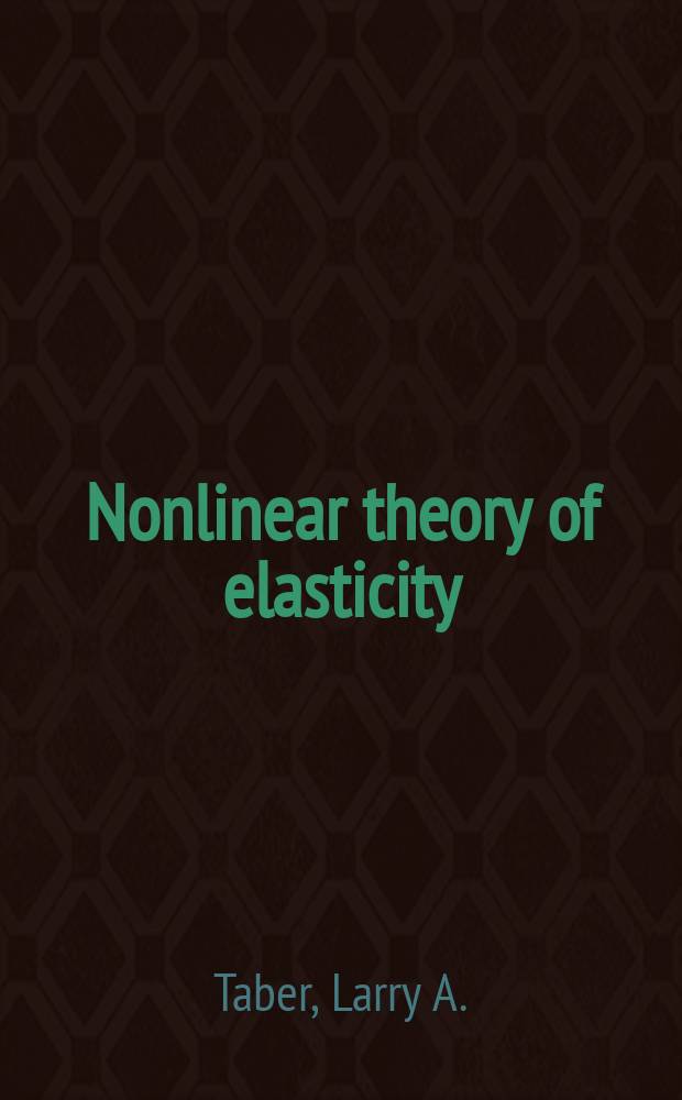 Nonlinear theory of elasticity : applications in biomechanics = Нелинейная теория упругости:применение в биомеханике.