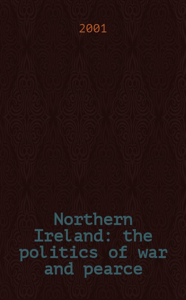 Northern Ireland : the politics of war and pearce = Северная Ирландия: политика войны и мира