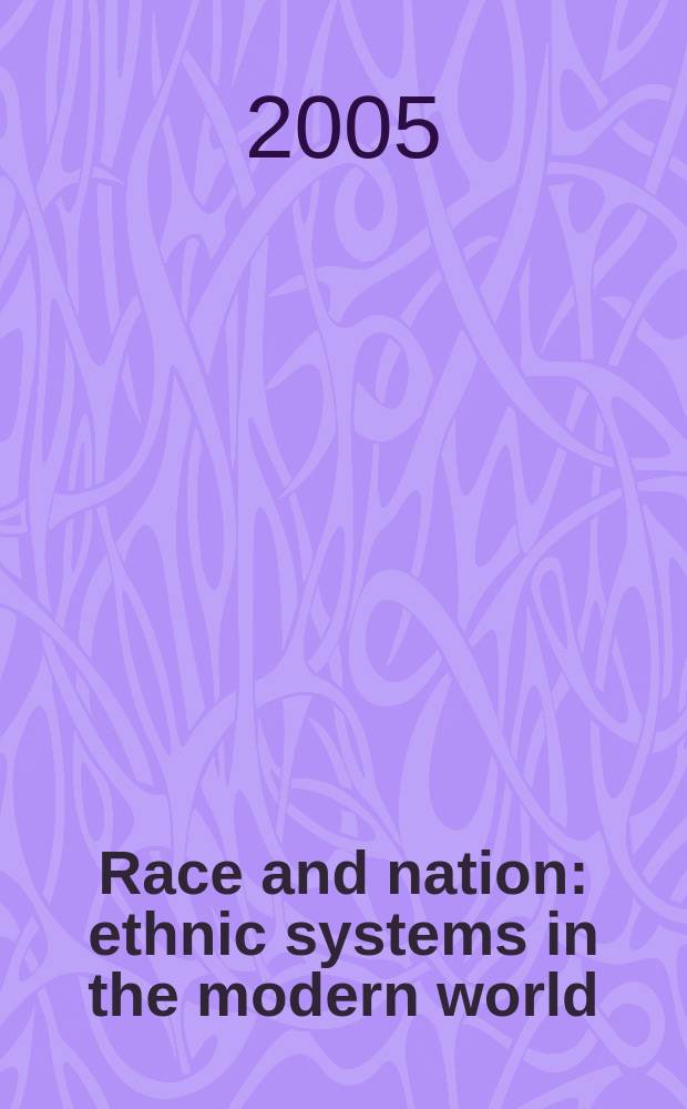 Race and nation : ethnic systems in the modern world = Раса и нация: этнические системы в современном мире