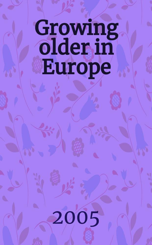 Growing older in Europe = Растущий порядок в Европе. Престарелые люди в Европейских странах. Качество жизни