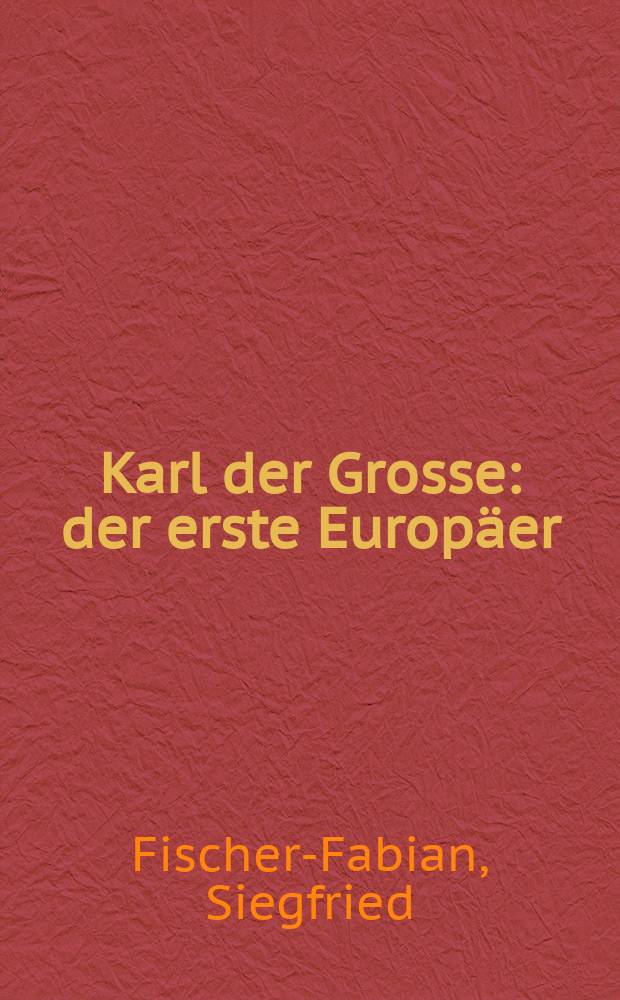 Karl der Grosse : der erste Europ&auml;er = Карл Великий - первый европеец