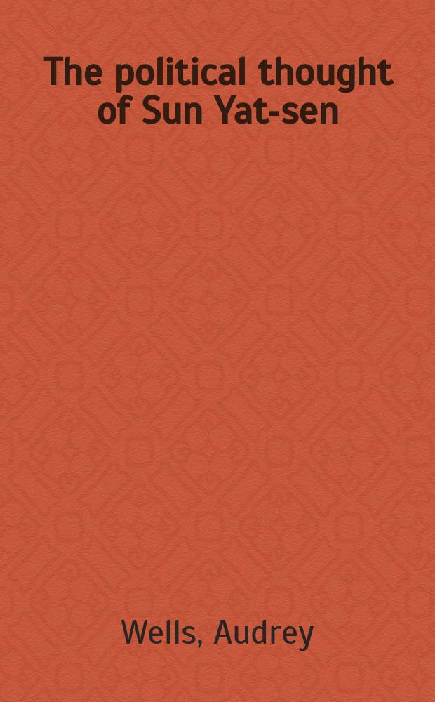 The political thought of Sun Yat-sen : development and impact = Политические мысли Сун Ят-сена