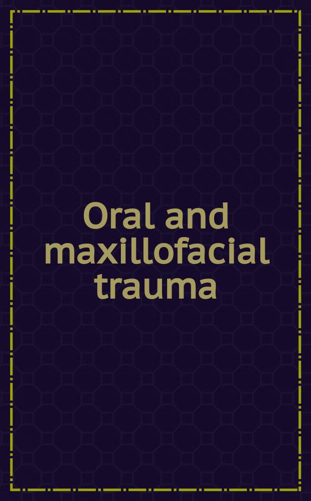 Oral and maxillofacial trauma = Травмы полости рта и челюстно-лицевой области