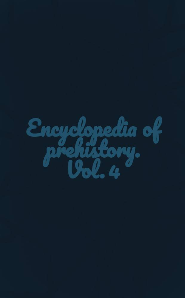 Encyclopedia of prehistory. Vol. 4 : Europe