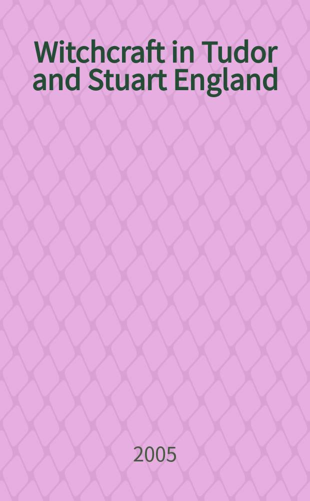 Witchcraft in Tudor and Stuart England : a regional and comparative study = Колдовство в Англии Тюдоров и Стюартов
