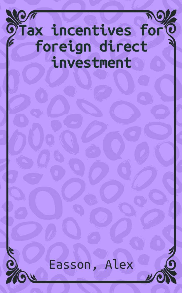 Tax incentives for foreign direct investment = Налоговые стимулы для иностранных прямых инвестиций