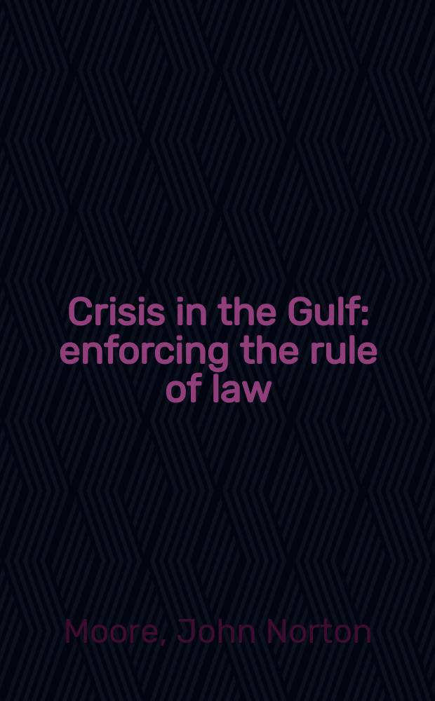 Crisis in the Gulf: enforcing the rule of law = Кризис в Персидском заливе: вынужденные нормы права