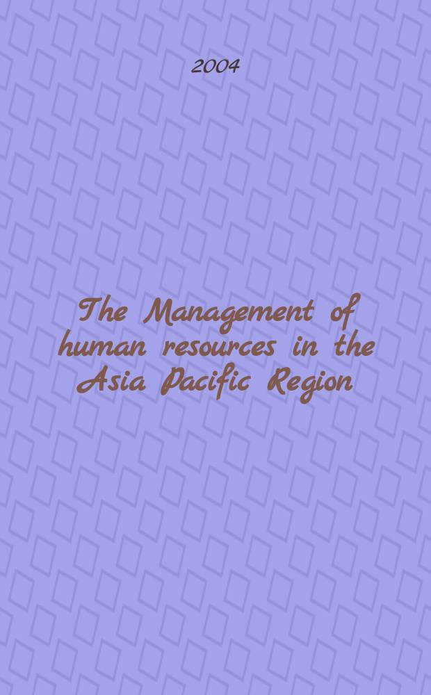 The Management of human resources in the Asia Pacific Region : convergence reconsidered = Управление человеческими ресурсами в Азиатско-Тихоокеанском регионе