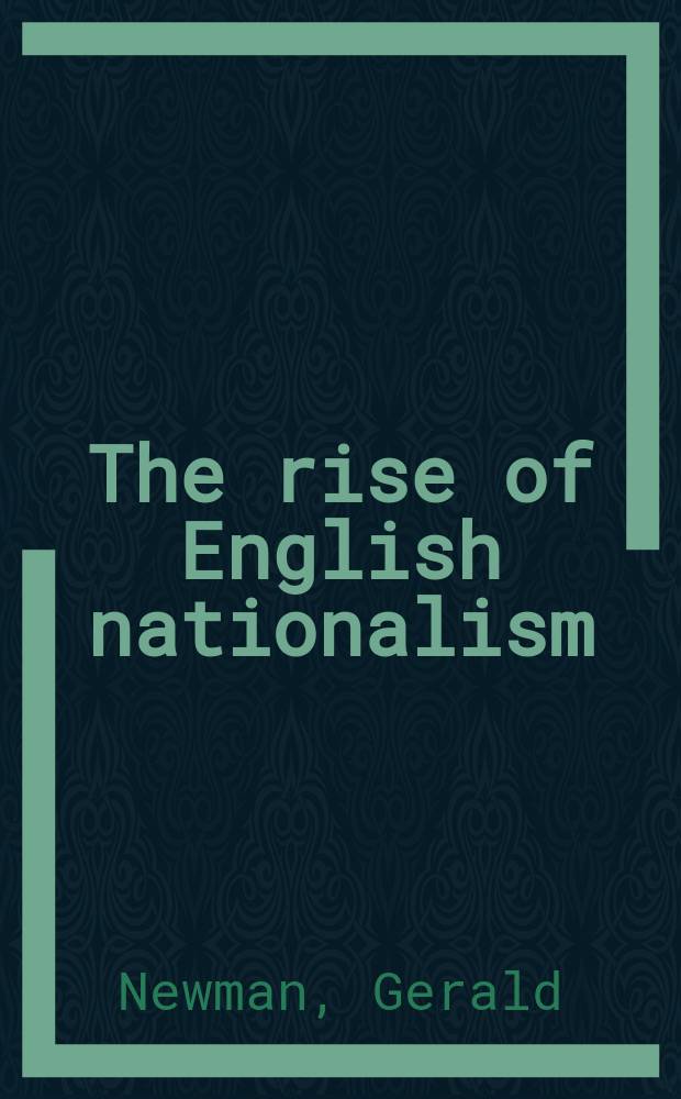 The rise of English nationalism : a cultural history, 1740-1830 = Восход английского национализма: культурная история, 1740-1830