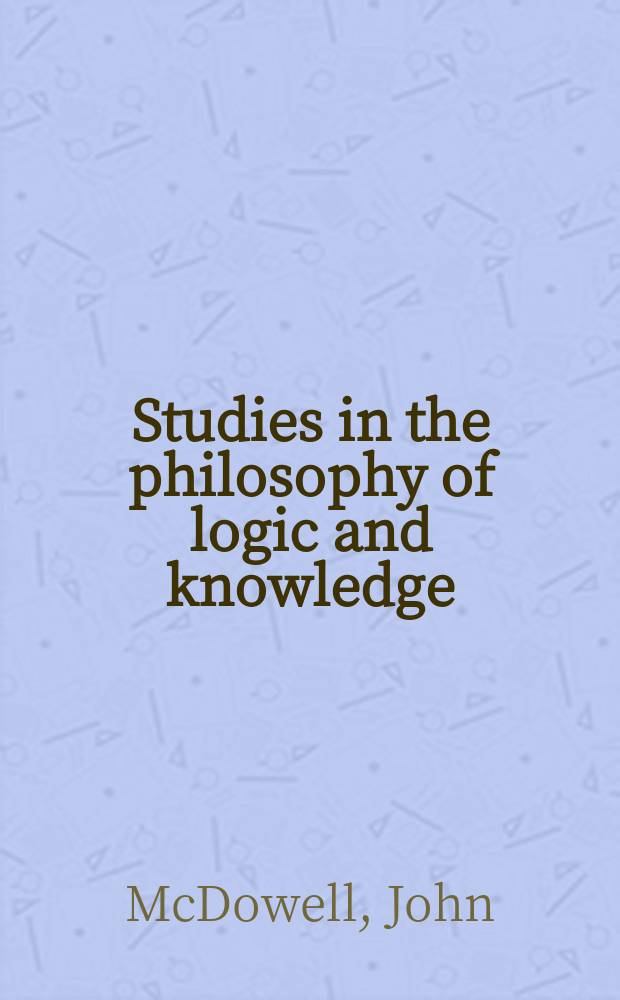 Studies in the philosophy of logic and knowledge : British academy lectures = Учение философии логики и знания