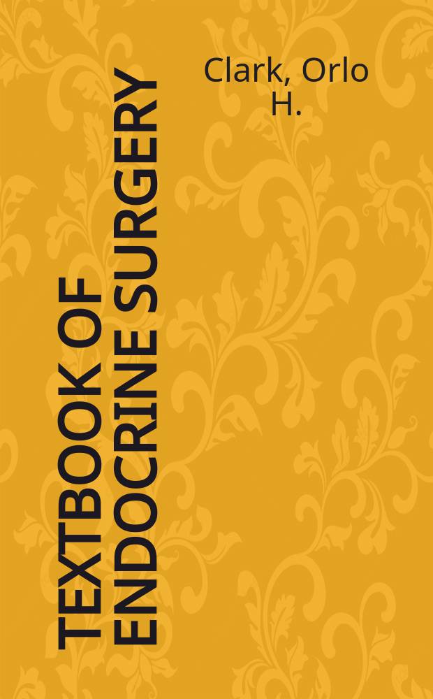 Textbook of endocrine surgery = Руководство по эндокринной хирургии.